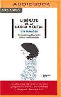Libérate de la Carga Mental (Narración En Castellano)