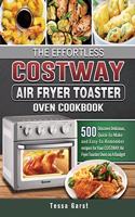 The Effortless COSTWAY Air Fryer Toaster Oven Cookbook