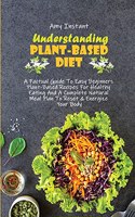 Understanding The Plant-Based Diet
