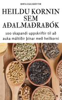 Heildu Kornin Sem Aðalmaðrabók