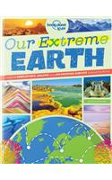 Lonely Planet Kids Our Extreme Earth