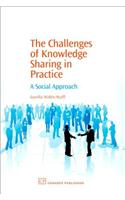 The Challenges of Knowledge Sharing in Practice: A Social Approach(Chandos Information Professional Series)