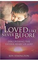 Loved Like Never Before