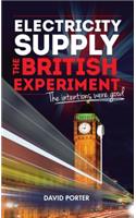 Electricity Supply, the British Experiment
