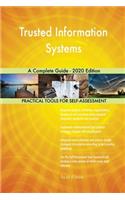 Trusted Information Systems A Complete Guide - 2020 Edition