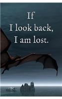 If I Look Back, I am Lost: Blank Journal and Game of Thrones Themed Gift