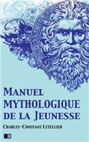 Manuel mythologique de la jeunesse (Illustré)