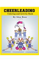 Cheerleading: Coloring and Activity Book (Extended): Cheerleading is one of Idan's interests. He has authored various of Books which giving to children the values(11 Body Movements Extended)