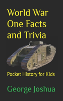 World War One Facts and Trivia: Pocket History for Kids(4 Pocket History for Kids)