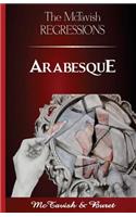 The McTavish Regressions: Arabesque: Arabesque