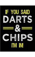 If You Said Darts & Chips I'm In: Blank Sketch, Draw and Doodle Book