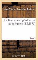 Bourse, Opérateurs Et Opérations, Appréciés Au Point de Vue de la Loi, de la Jurisprudence