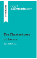 The Charterhouse of Parma by Stendhal (Book Analysis): Detailed Summary, Analysis and Reading Guide