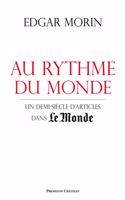 Au rythme du Monde. Un demi-siecle d'articles dans Le Monde