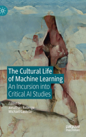 The Cultural Life of Machine Learning