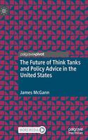 Future of Think Tanks and Policy Advice in the United States