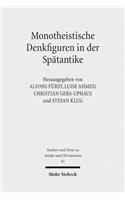 Monotheistische Denkfiguren in Der Spatantike