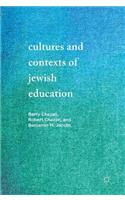 Cultures and Contexts of Jewish Education