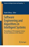 Software Engineering and Algorithms in Intelligent Systems: Proceedings of 7th Computer Science On-Line Conference 2018, Volume 1