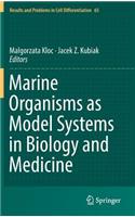 Marine Organisms as Model Systems in Biology and Medicine