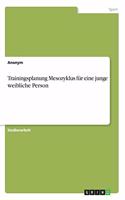 Trainingsplanung Mesozyklus für eine junge weibliche Person