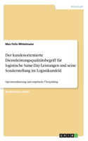 kundenorientierte Dienstleistungsqualitätsbegriff für logistische Same-Day-Leistungen und seine Sonderstellung im Logistikumfeld
