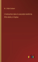 L'instruction dans la seconde moitié du XVe siècle, à Caylus