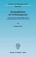 Rechtspflichten Im Verfassungsstaat: Verfassungs- Und Verwaltungsrechtliche Aspekte Der Dogmatik Offentlich-Rechtlicher Pflichten Privater