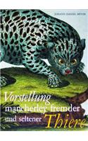 Vorstellung Mancherley Fremder Und Seltener Thiere