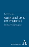 Aquiprobabilismus Und Pflegeethik