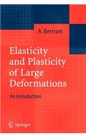 Elasticity and Plasticity of Large Deformations: (English)