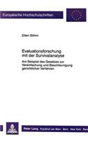 Evaluationsforschung Mit Der Survivalanalyse: Am Beispiel Des Gesetzes Zur Vereinfachung Und Beschleunigung Gerichtlicher Verfahren(849 Europaeische Hochschulschriften Recht)