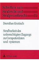 Strafbarkeit Des Unberechtigten Zugangs Zu Computerdaten Und -Systemen: (72 Schriften Zum Strafrecht Und Strafprozeßrecht)