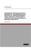 Geographische Informationssysteme in Destinationen. Web Mapping, Location Based Services Und Business Mapping