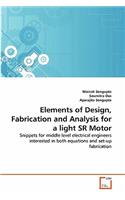 Elements of Design, Fabrication and Analysis for a light SR Motor