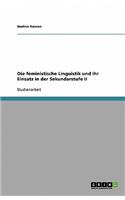 Die feministische Linguistik und ihr Einsatz in der Sekundarstufe II