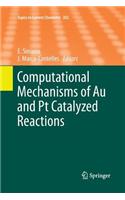 Computational Mechanisms of Au and PT Catalyzed Reactions