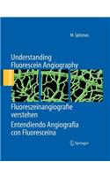 Understanding Fluorescein Angiography, Fluoreszeinangiografie Verstehen, Entendiendo Angiografía Con Fluoresceína