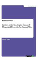 Famines. Understanding the Causes of Hunger and Disease in Sub-Saharan Africa