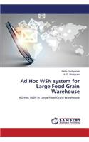 Ad Hoc WSN system for Large Food Grain Warehouse