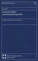 Libyens Aussen- Und Sicherheitspolitik: Moamar El Gaddafis Motive Und Visionen