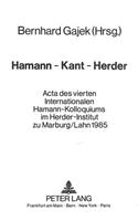 Hamann - Kant - Herder: ACTA Des Vierten Internationalen Hamann-Kolloquiums Im Herder-Institut Zu Marburg/Lahn 1985