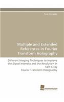 Multiple and Extended References in Fourier Transform Holography
