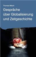 Gespräche über Globalisierung und Zeitgeschichte: (German)
