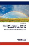 Natural Compounds of Fruit Tree Leaves Extracts as