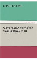 Warrior Gap a Story of the Sioux Outbreak of '68.