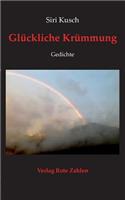 Glückliche Krümmung: Gedichte