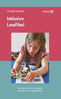 Inklusive LeseFibel: fur Kinder mit Down-Syndrom, Leseratten und Legastheniker