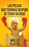 peleas que tendrás después de tener un bebé