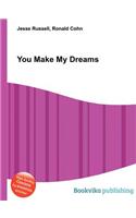 You Make My Dreams